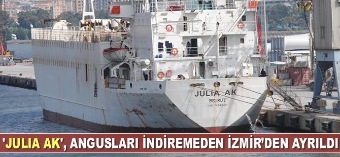 ‘Julia AK’ isimli gemi, angusları indiremeden Alsancak Limanı'ndan ayrıldı
