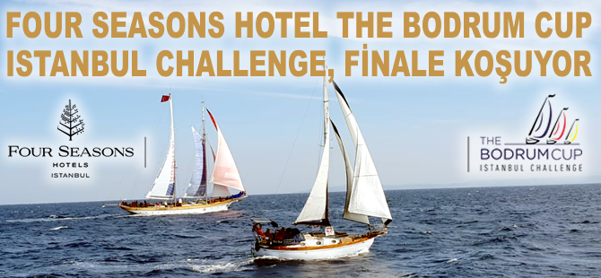 Four Seasons Hotel The Bodrum Cup Istanbul Challenge, finale koşuyor
