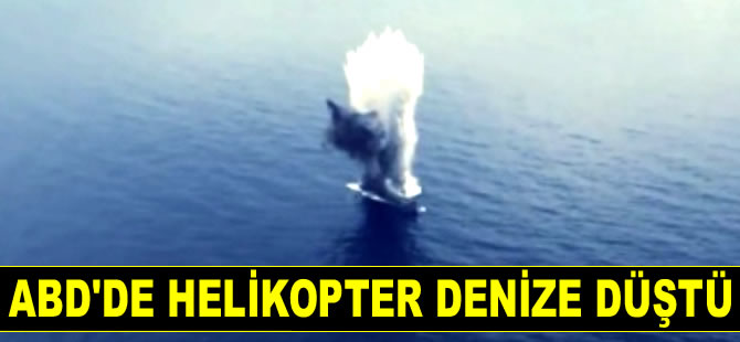 ABD'de helikopter denize düştü: 12 kişi kurtarıldı