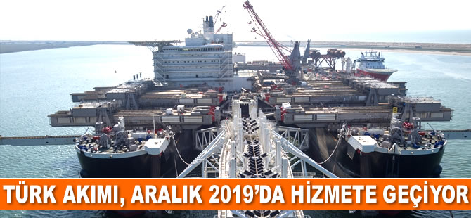 Türk Akımı’nın ikinci kolunun inşası 2019’da başlayacak