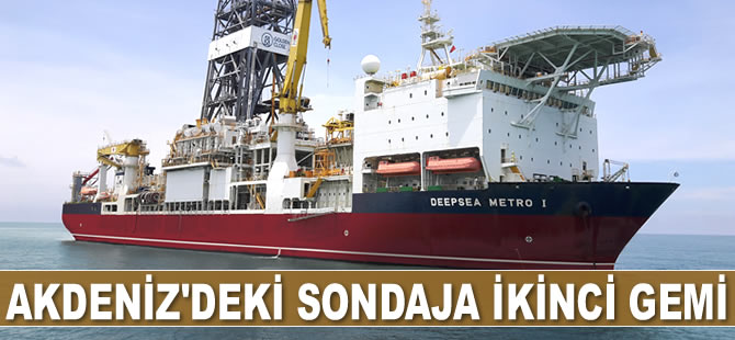 Akdeniz'deki sondaja ‘Fatih’ ile birlikte ‘Deepsea Metro I’ adlı gemi de katılacak