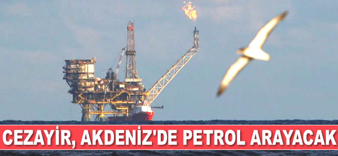 Cezayir, ilk kez Akdeniz'de petrol arayacak