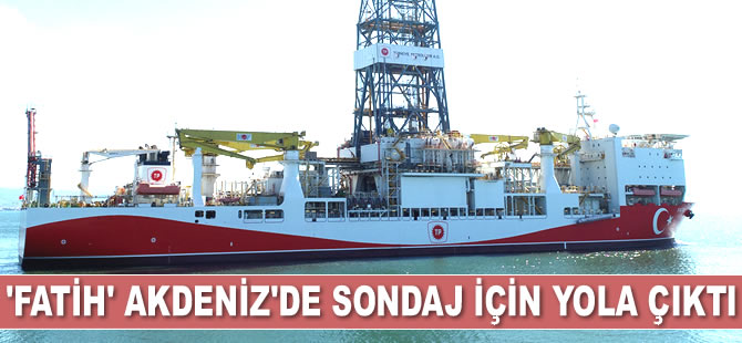 ‘Fatih’ gemisi, Akdeniz'de ilk sondaj için yola çıktı