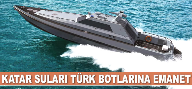 Katar suları Türk botlarına emanet