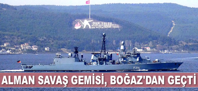 'FGS Lubeck' isimli Alman savaş gemisi, Çanakkale Boğazı'ndan geçti