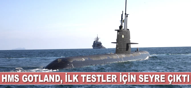 HMS Gotland, ilk testler için seyre çıktı