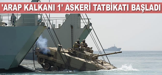 ‘Arap Kalkanı 1’ askeri tatbikatı başladı
