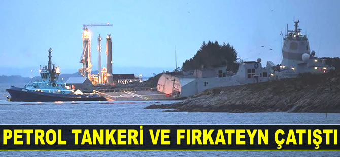 Norveç'te petrol tankeri ile fırkateyn çatıştı