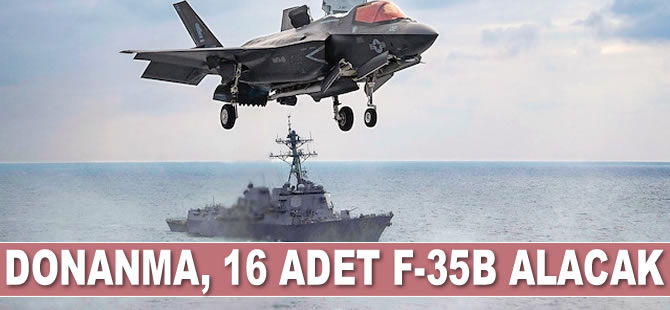 Deniz Kuvvetleri, 16 adet F-35B siparişi verildi
