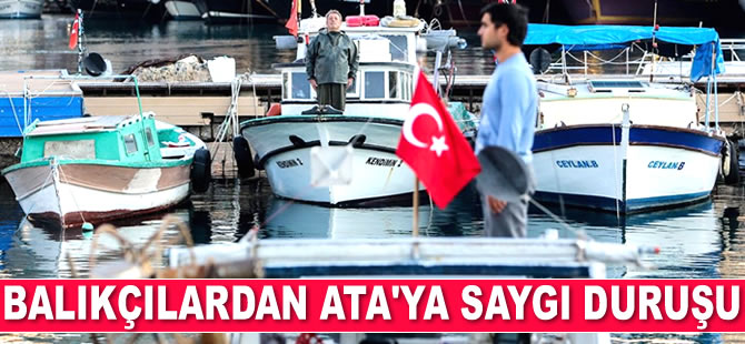Antalyalı balıkçılardan Ata’ya Saygı Duruşu