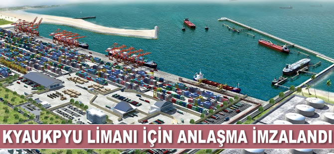 Çin ve Myanmar KyaukPyu Limanı Projesi için anlaşma imzaladı