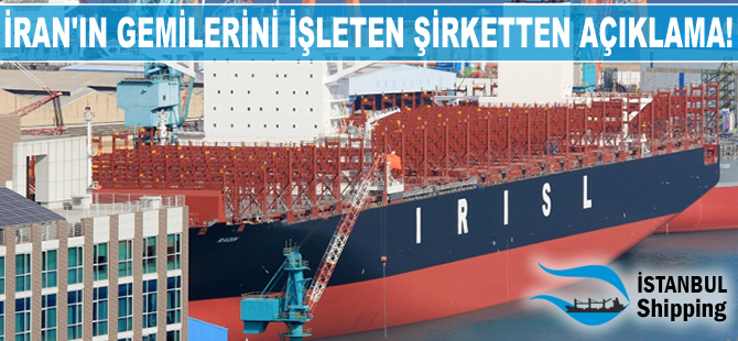 İstanbul Denizcilik ve Deniz Taşımacılığı Şirketi'nden İran açıklaması!