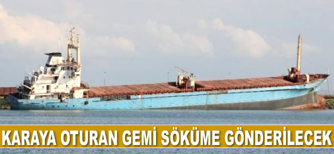 Samsun’da karaya oturan kuru yük gemisi, söküme gönderilecek