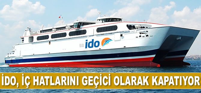 İDO, 1 Aralık'tan itibaren iç hatlarını geçici olarak kapatıyor