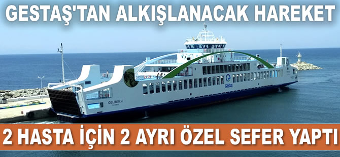 GESTAŞ, Gökçeadalı iki hasta için iki ayrı özel sefer yaptı