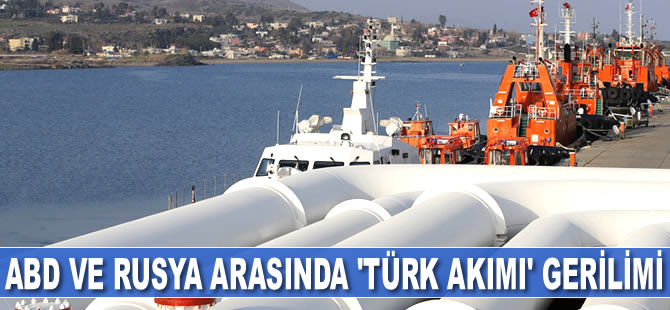 ABD ve Rusya arasında 'Türk Akımı' ve 'Kuzey Akım 2' gerilimi