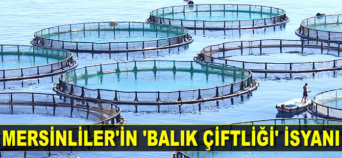 Mersinliler, 'balık çiftliği' istemiyor