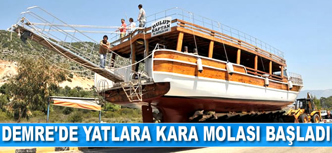 Demre’de yatlara kara molası başladı