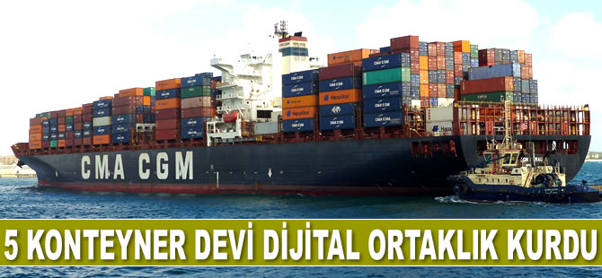 5 konteyner gemicilik firması dijital ortaklık kurdu