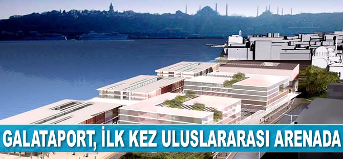 Galataport Projesi, MAPIC 2018 ile ilk kez uluslararası arenada yer aldı