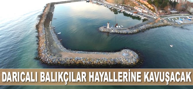 Darıcalı balıkçılar hayallerine kavuşacak