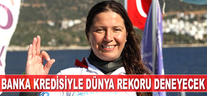 Derya Can, banka kredisiyle dünya rekoru deneyecek