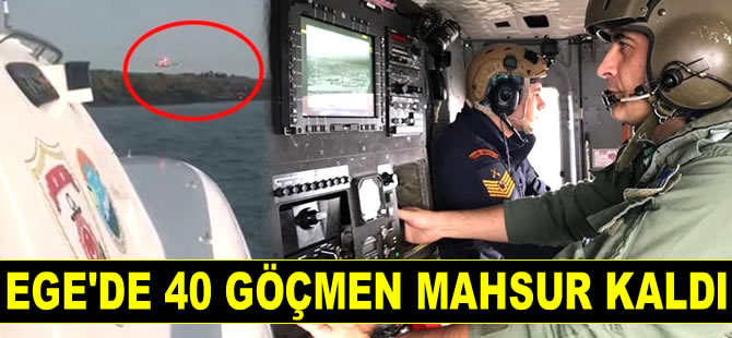 Ege'de 40 göçmen mahsur kaldı