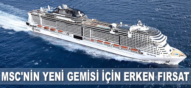 MSC’nin yeni gemisi MSC Virtuosa rezervasyona açılıyor