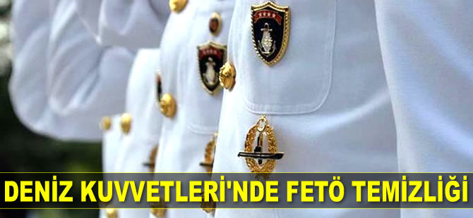 Deniz Kuvvetleri’nde FETÖ temizliği