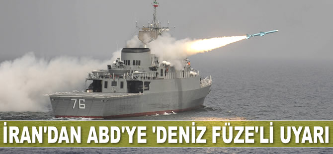 İran’dan ABD'ye ‘deniz füze’li uyarı