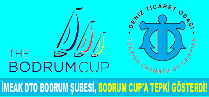 İMEAK DTO Bodrum Şubesi, The Bodrum Cup Organizasyon Komitesine sert tepki gösterdi