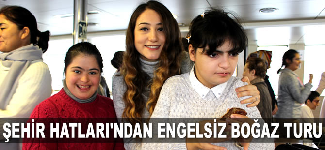 Şehir Hatları’ndan engelsiz Boğaz turu