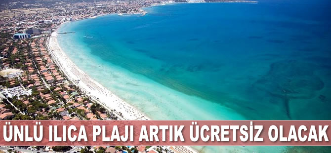 Çeşme'nin ünlü Ilıca Plajı artık ücretsiz olacak