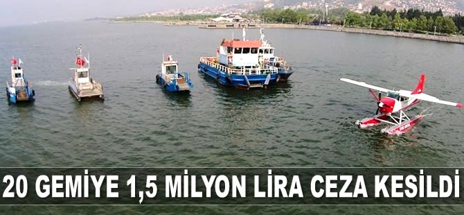 İzmit Körfezi’nde 20 gemiye 1,5 milyon lira ceza kesildi