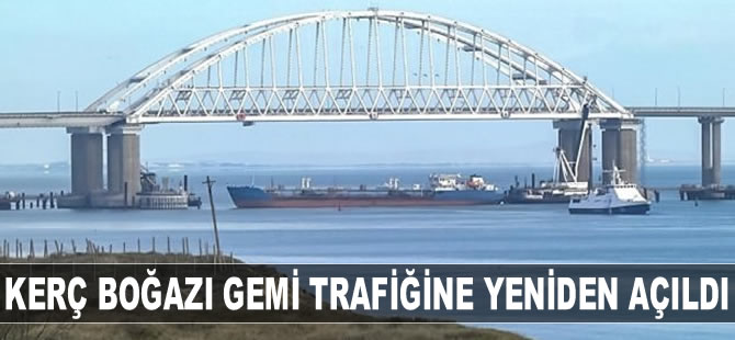 Rusya, Kerç Boğazı’nı gemi trafiğine yeniden açtı