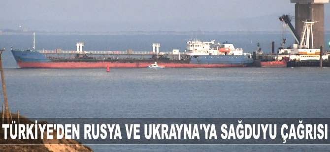 Türkiye'den Rusya ve Ukrayna sağduyu çağrısı