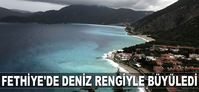 Fethiye'de deniz rengiyle büyüledi