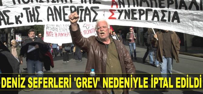 Yunanistan'da deniz seferleri ‘grev’ nedeniyle iptal edildi