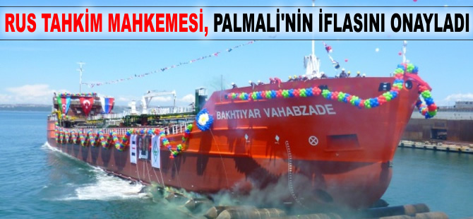 Rusya Tahkim Mahkemesi, Palmali Rostov LLC'nin iflasını onayladı