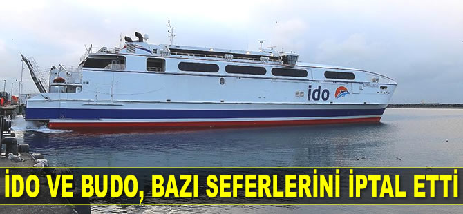 İDO ve BUDO, bazı seferlerini iptal etti