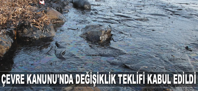 Çevre Kanunu'nda değişiklik öngören teklif kabul edildi