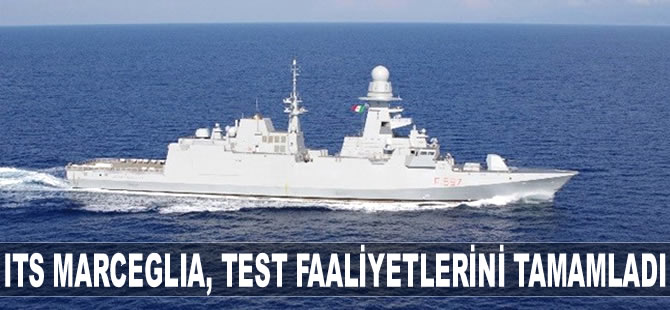 ITS Marceglia fırkateyni, testlerini tamamladı