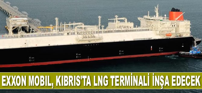 Exxon Mobil, Güney Kıbrıs’ta LNG terminali inşa etmeye hazırlanıyor