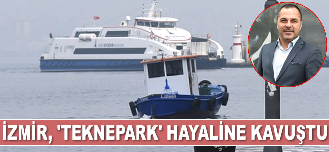 İzmir'deki Pasaport Rıhtımı, 'teknepark alanı' ilan edildi