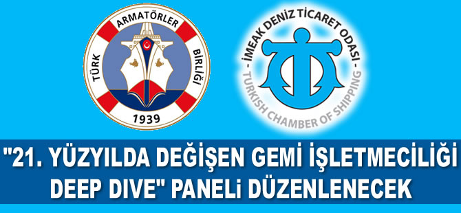 Türk Armatörler Birliği, “21. Yüzyılda Değişen Gemi İşletmeciliği-Deep Dive” paneli düzenliyor