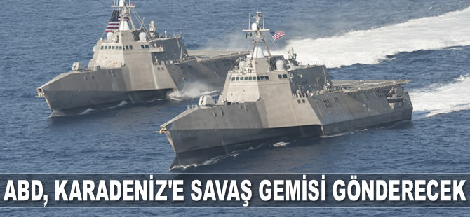 ABD, Karadeniz'e savaş gemisi gönderecek