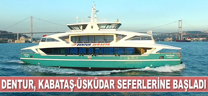 Dentur, Kabataş-Üsküdar seferlerine yeniden başladı