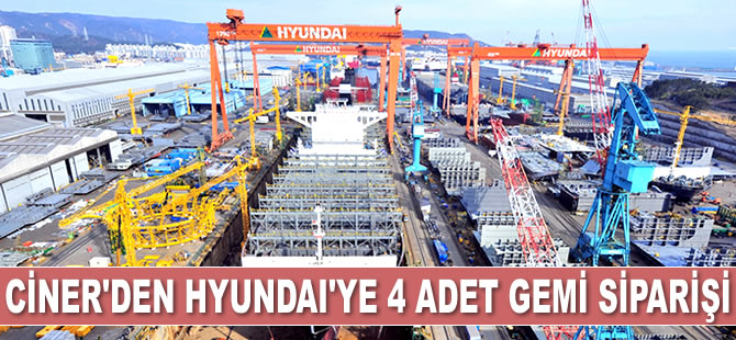 Ciner Denizcilik, Hyundai Heavy Tersanesi’ne 4 adet tanker siparişi verdi