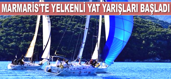 Marmaris’te yelkenli yat yarışları başladı