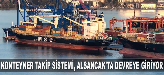 Konteyner takip sistemi, 15 Aralık'ta Alsancak Limanı’nda devreye girecek